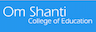 Om Shanti College of Education logo