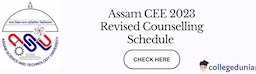 Assam CEE 2023 Revised Counselling Schedule Announced; Check Dates Here