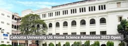 Calcutta University UG Home Science Admission 2023 Open; Last Date to Apply is July 15