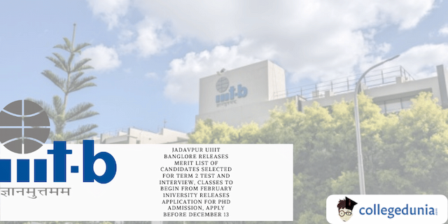 IIIT Bangalore To Conduct Term 2 Interview for MS By Research and PhD Admission, Classes To Begin From January 2