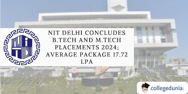 NIT Delhi Concludes B.Tech and M.Tech Placements 2024; Average Package 17.72 LPA