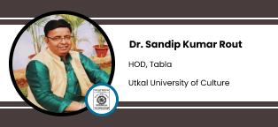 Utkal University of Culture [UUC], HOD Tabla: Dr. Sandip Kumar Rout Interview