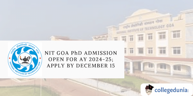 NIT Goa PhD Admission Open for AY 2024-25; Apply by December 15