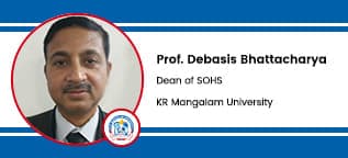KR Mangalam University, Dean of School of Humanities: Prof. Debasis Bhattacharya Interview