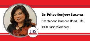 ICFAI Business School, Mumbai, Director and Campus Head - IBS Mumbai: Dr. Pritee Sanjeev Saxena
