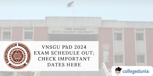 VNSGU PhD 2024 Exam Schedule Out; Check Important Dates Here