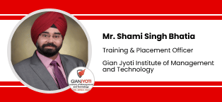 Gian Jyoti Institute of Management and Technology, Training & Placement Officer: Mr. Shami Singh Bhatia Interview