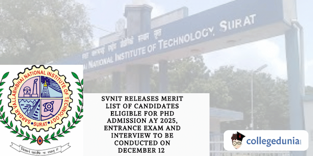 SVNIT Releases Merit List of Candidates Eligible for PhD Admission AY 2025, Entrance Exam And Interview To Be Conducted On December 12