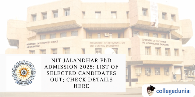 NIT Jalandhar PhD Admission 2025: List of Selected Candidates Out; Check Details Here