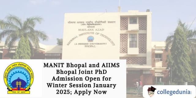 MANIT Bhopal and AIIMS Bhopal Joint PhD Admission Open for Winter Session January 2025; Apply Now