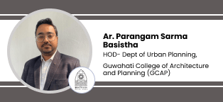 Guwahati College of Architecture, Guwahati, Head of Urban Planning Department:  Ar. Parangam Sarma Basistha Interview