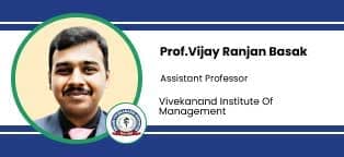 Vivekanand Institute of Management, Assistant Professor: Prof. Vijay Ranjan Basak Interview