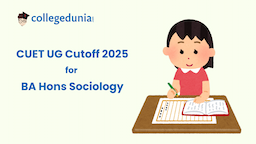 CUET BA {Hons.} Sociology Cutoff 2025 : Check College-wise Expected Cutoff marks