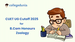 CUET B.Sc {Hons.} Zoology Cutoff 2025 : Check College-wise Expected Cutoff marks