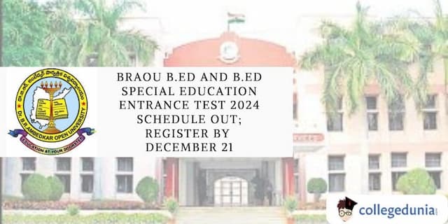 BRAOU B.Ed and B.Ed Special Education Entrance Test 2024 Schedule Out; Register by December 21