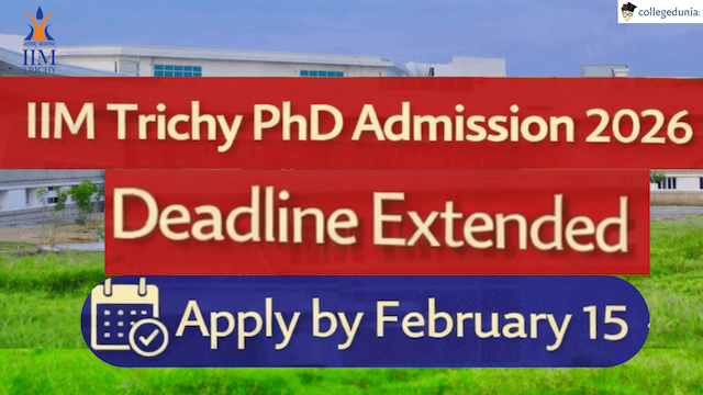 IIM Trichy PhD Admission 2026 Deadline Extended Apply by February 15
