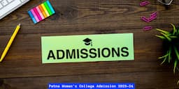Patna Women's College Admission 2023-24 Open  for UG, PG, & PG Diploma; Check Direct Link to Apply Here