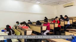 MAH 5-Year LLB CAP Round 1 Seat Allotment To Be Released; Check Details Here