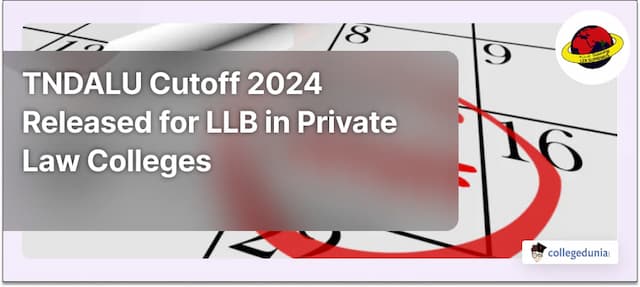 TNDALU LLB Cutoff 2024 Released for Private Colleges