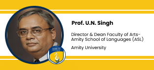 Amity University, Gurgaon, Director & Dean Faculty of Arts - Amity School of Languages (ASL): Prof. U.N. Singh Interview