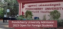Pondicherry University Application Deadline for Foreign Students Extended By July 31; Check Details Here