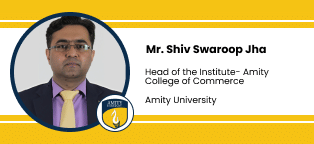 Amity University, Gurgaon, Head of the Department- Amity College of Commerce: Mr. Shiv Swaroop Jha Interview