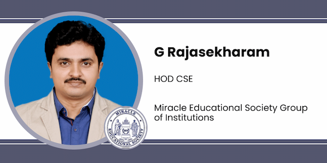 Miracle Educational Society Group of Institutions, HOD CSE: G Rajasekharam Interview