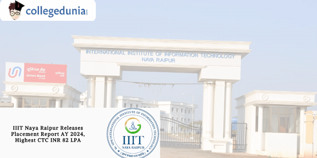 IIIT Naya Raipur Releases Placement Report AY 2024, Highest CTC INR 82 LPA