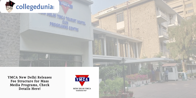 YMCA New Delhi Releases Fee Structure for Mass Media Programs, Check Details Here!