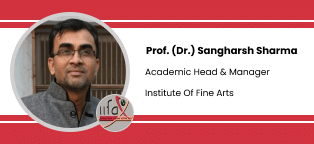 Institute of Fine Arts, Academic Head & Manager): Professor (Dr) Sangharsh Sharma Interview