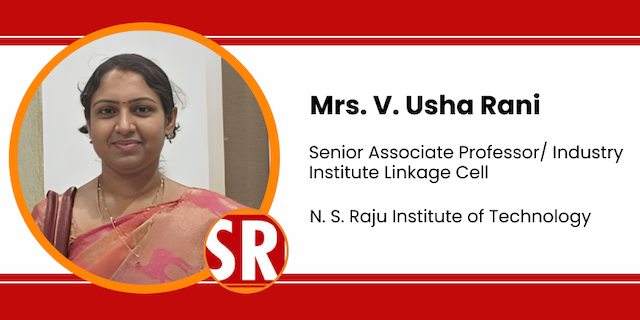 N. S. Raju Institute of Technology, Senior Associate Professor/ Industry Institute Linkage Cell: Mrs. V. Usha Rani Interview