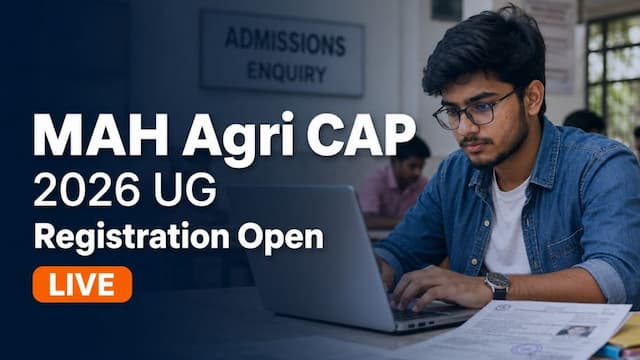 MAH Agri CAP 2026 UG Registration Opens at agri2026.mahacet.org; Check Steps to Apply