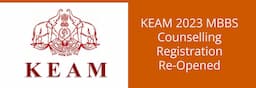 KEAM 2023 MBBS Counselling Registration Re-Opened; Apply till July 13