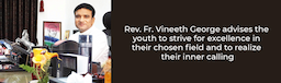 Rev. Fr. Vineeth George advises the youth to strive for excellence in their chosen field and to realize their inner calling