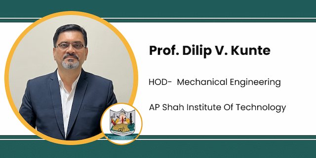 AP Shah Institute of Technology, HOD Mechanical Engineering: Prof. Dilip V. Kunte Interview