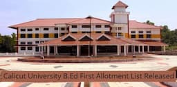Calicut University B.Ed First Allotment List Released @admission.uoc.ac.in; Check Details & Download Here