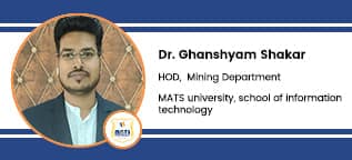 MATS University, School of Information Technology, HOD Mining Department: Dr. Ghanshyam Shakar Interview