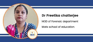 MATS School of Education, HOD Forensic Department: Dr. Preetika Chatterjee Interview