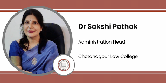 Chotanagpur Law College, Administration Head: Dr Sakshi Pathak Interview
