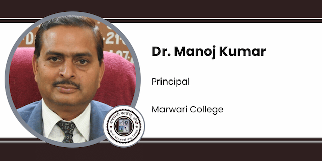 Marwari College, Principal: Dr. Manoj Kumar Interview