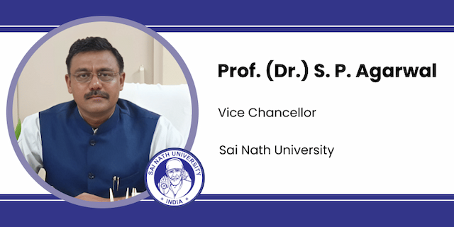 Interview Prof Dr S P Agarwal Vice Chancellor at Sai Nath University