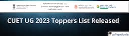 CUET UG 2023 Toppers List Released; Check Names of Toppers here