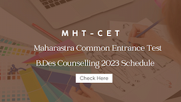 MHT CET BDes Counselling 2023 Schedule Released; Check Details Here