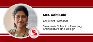 Symbiosis School of Planning, Architecture and Design, Nagpur, Assistant Professor: Mrs. Aditi Lule Interview