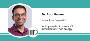 Indraprastha Institute of Information Technology Delhi, Associate Dean IRD: Dr Anuj Grover Interview