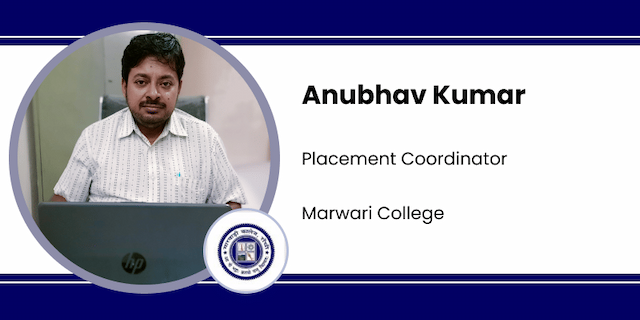 Marwari College, Placement Coordinator: Anubhav Kumar Interview