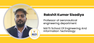 MATS School of Engineering and Information Technology, Professor of Aeronautical Engineering: Rakshit Kumar Sisodiya Interview