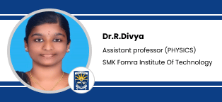 Shree Motilal Kanhaiyalal Fomra Institute of Technology, Chennai, Assistant professor of Physics: Dr.R.Divya Interview
