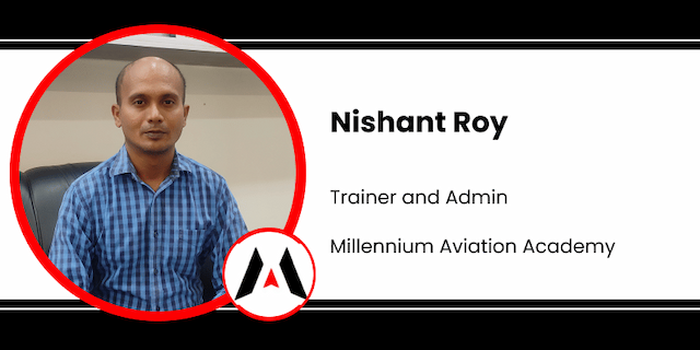 Millennium Aviation Academy, Trainer and Admin: Nishant Roy Interview