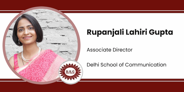 The Delhi School of Communication, Associate Director: Rupanjali Lahiri Gupta Interview
